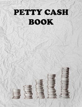 PETTY CASH: Professional Petty Cash Book for your business or personal use. 112 pages with a 8.5" x 11" size and a glossy grey cover. Book also comes ... page to assist you with its filling out.