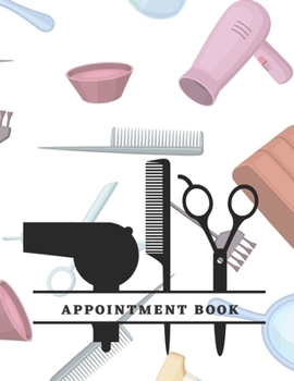 Paperback Hair Salon Appointment Book: Daily Planner, Record Log Book, Calendar, Organizer for Hair Stylists & Barbers. Hourly Schedule ( 15 minutes Interval Book