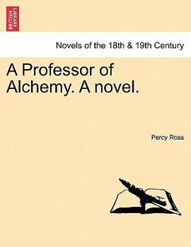 Paperback A Professor of Alchemy. a Novel. Book