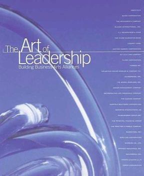 Hardcover The Art of Leadership: Buildiiing Business-Arts Alliances Book