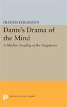 Paperback Dante's Drama of the Mind: A Modern Reading of the Purgatorio Book