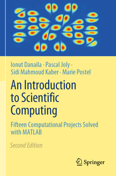 Paperback An Introduction to Scientific Computing: Fifteen Computational Projects Solved with MATLAB Book