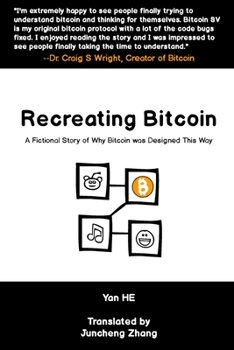 Paperback Recreating Bitcoin: A Fictional Story of Why Bitcoin was Designed This Way Book