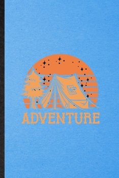 Adventure: Lined Notebook For Explorer Tourist. Funny Ruled Journal For World Traveler Visitor. Unique Student Teacher Blank Composition/ Planner Great For Home School Office Writing