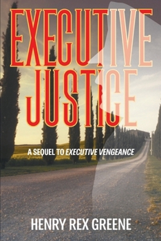 Paperback Executive Justice: A Sequel to Executive Vengeance Book