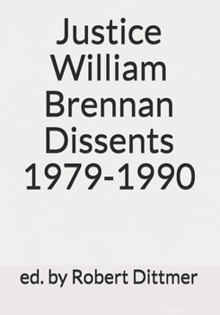 Justice William Brennan Dissents 1979-1990