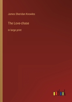 Paperback The Love-chase: in large print Book