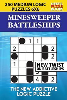 Paperback Minesweeper Battleships: 250 Medium Logic Puzzles 6x6 Book