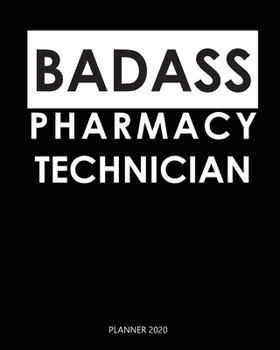 Paperback Badass Planner 2020: pharmacy technician: Monthly Schedule Organizer - Agenda Planner 2020, 12Months Calendar, Appointment Notebook, Monthl Book