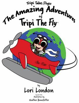 Paperback Tripi Takes Flight: The Amazing Adventures Of Tripi The Fly Book