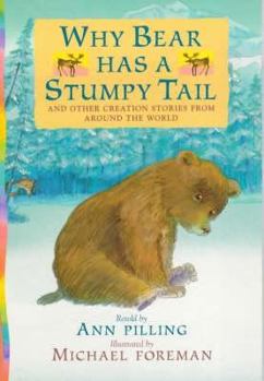 Hardcover Why Bear Has a Stumpy Tail and Other Creation Stories Book