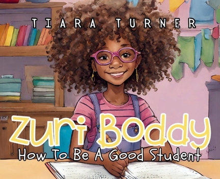 Hardcover Zuri Boddy: How To Be A Good Student Book