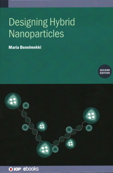 Hardcover Designing Hybrid Nanoparticles (Second Edition) Book