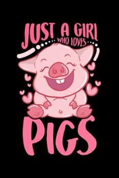 Just A Girl Who Loves Pigs: Adorable Just a Girl Who Loves Pigs Cute Baby Pig Piglet Blank Composition Notebook for Journaling & Writing (120 Lined Pages, 6" x 9")