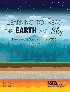 Paperback Learning to Read the Earth and Sky: Explorations Supporting the Ngss, Grades 6-12 Book