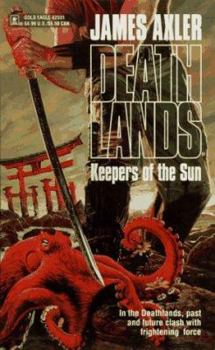 Keepers of the Sun - Book #31 of the Deathlands