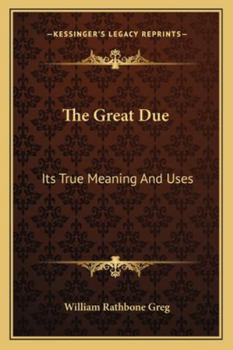 Paperback The Great Due: Its True Meaning And Uses Book