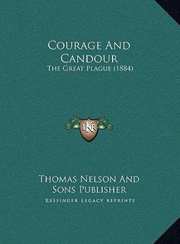 Courage And Candour: The Great Plague