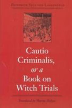 Cautio Criminalis, or a Book on Witch Trials - Book  of the Studies in Early Modern German History