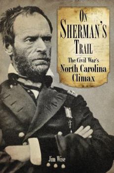 Paperback On Sherman's Trail: The Civil War's North Carolina Climax Book