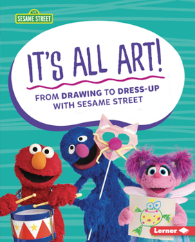 Library Binding It's All Art!: From Drawing to Dress-Up with Sesame Street (R) Book