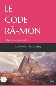 Paperback Le Code RĀ-Mon: Hadgür, le dévoreur des lumières [French] Book
