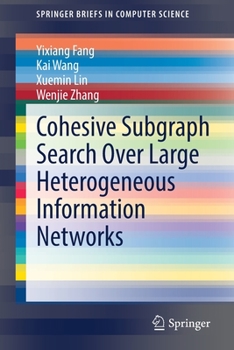 Paperback Cohesive Subgraph Search Over Large Heterogeneous Information Networks Book