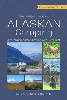 Paperback Traveler's Guide to Alaskan Camping: Alaskan and Yukon Camping with RV or Tent Book