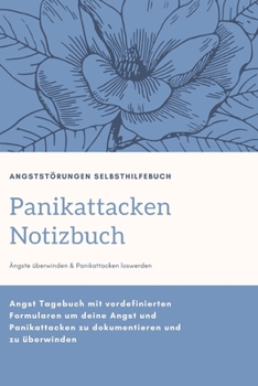 Paperback Panikattacken überwinden: Panikattacken und andere Angststörungen loszuwerden - Panikattacken Notiz-Buch im handlichen DIN A5 Format mit vordefi [German] Book