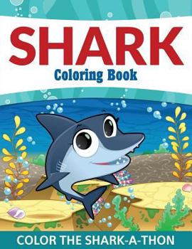 Paperback Shark Coloring Book: Color the Shark-A-Thon Book