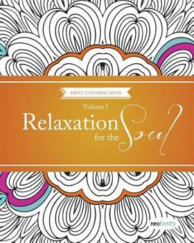 Paperback Relaxation For The Soul Volume 1: Coloring Books For Adults Book