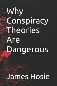 Paperback Why Conspiracy Theories Are Dangerous Book