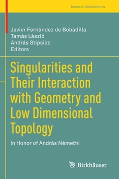 Paperback Singularities and Their Interaction with Geometry and Low Dimensional Topology: In Honor of András Némethi Book