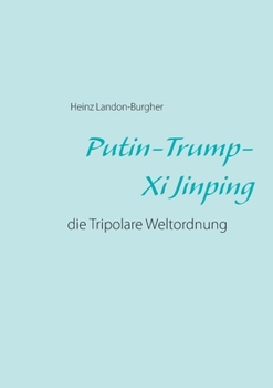 Paperback Putin-Trump-Xi Jinping: die Tripolare Weltordnung [German] Book