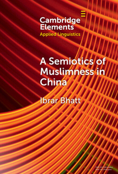 Hardcover A Semiotics of Muslimness in China Book