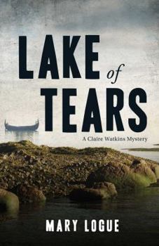 Lake of Tears: A Claire Watkins Mystery - Book #9 of the Claire Watkins