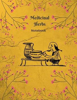 Paperback Medicinal Herbs Notebook: A Collection and Notes Book, Blank Book, Notebook for Herbalist, Herbal Medicine, Herbology, Herb Book, Half Blank Hal Book