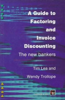 A Guide to Factoring and Invoice Discounting: The New Bankers