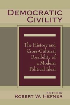 Paperback Democratic Civility: The History and Cross Cultural Possibility of a Modern Political Ideal Book