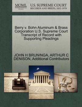 Paperback Berry V. Bohn Aluminum & Brass Corporation U.S. Supreme Court Transcript of Record with Supporting Pleadings Book