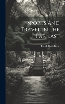 Hardcover Sports and Travel in the Far East Book