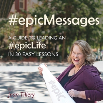 Paperback #epicMessages: A Guide to An #EpicLife in 30 Easy Lessons Book