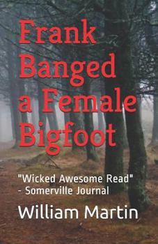 Paperback Frank Banged a Female Bigfoot Book
