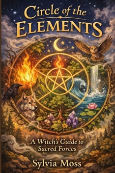Paperback Circle of the Elements: A Witch's Guide to Sacred Forces Book