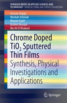 Paperback Chromium Doped Tio2 Sputtered Thin Films: Synthesis, Physical Investigations and Applications Book