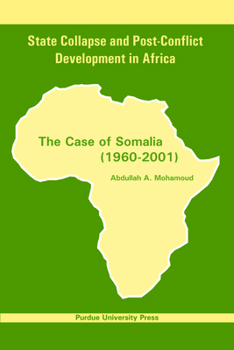 Paperback State Collapse and Post-Conflict Development in Africa: The Case of Somalia (1960-2001) Book