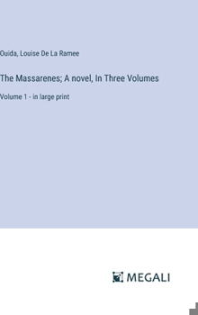 The Massarenes; A novel, In Three Volumes: Volume 1 - in large print