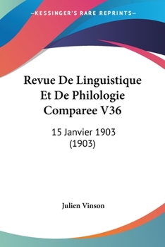 Paperback Revue De Linguistique Et De Philologie Comparee V36: 15 Janvier 1903 (1903) [French] Book