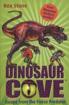 Escape from the Fierce Predator - Book #10 of the Dinosaur Cove
