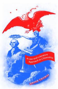 Civic Myths: A Law-and-Literature Approach to Citizenship - Book  of the Cultural Studies of the United States